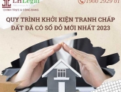 Quy trình khởi kiện tranh chấp đất đã có sổ đỏ mới nhất 2023