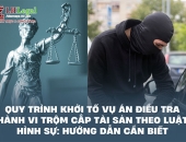 Quy trình khởi tố vụ án điều tra hành vi trộm cắp tài sản theo luật hình sự: Hướng dẫn cần biết