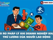 Rủi ro pháp lý khi doanh nghiệp khấu trừ lương của người lao động: Cảnh báo và hướng xử lý