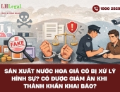 Sản xuất nước hoa giả có bị xử lý hình sự? Có được giảm án khi thành khẩn khai báo?