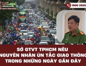 Sở GTVT TPHCM nêu nguyên nhân ùn tắc giao thông trong những ngày gần đây