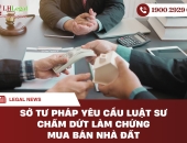 Sở Tư pháp yêu cầu luật sư chấm dứt làm chứng mua bán nhà đất