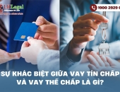 Sự khác biệt giữa vay tín chấp và vay thế chấp là gì?