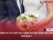Trình tự và thủ tục đăng ký kết hôn 2023 như thế nào?