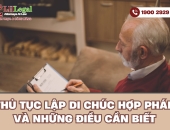 Thủ tục lập di chúc hợp pháp và những điều cần biết