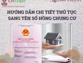 Hướng dẫn chi tiết thủ tục sang tên sổ hồng chung cư