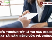 Tiền thưởng Tết là tài sản chung hay tài sản riêng của vợ, chồng?