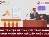 Tất tần tật về tình tiết tăng nặng trách nhiệm hình sự từ A đến Z (Cập nhật 2025)