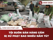 Tội buôn bán hàng cấm bị xử phạt bao nhiêu năm tù?
