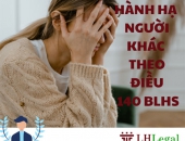 Tội hành hạ người khác theo điều 140 BLHS 2015