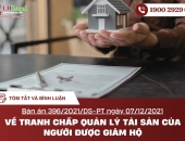 Tóm tắt và bình luận bản án số 396/2021/DS-PT về tranh chấp tài sản của người được giám hộ