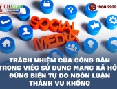Trách nhiệm của công dân trong việc sử dụng mạng xã hội: Đừng biến tự do ngôn luận thành vu khống