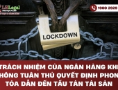 Trách nhiệm của Ngân hàng khi không tuân thủ quyết định phong tỏa dẫn đến tẩu tán tài sản
