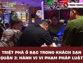Triệt phá ổ bạc trong khách sạn quận 3: Hành vi vi phạm pháp luật