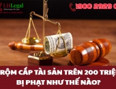 Trộm cắp tài sản trên 200 triệu bị phạt như thế nào? Có được giảm nhẹ trách nhiệm hình sự?