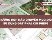 Trường hợp nào chuyển mục đích sử dụng đất phải xin phép?
