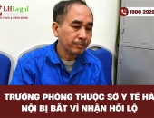 Trưởng phòng thuộc sở y tế Hà Nội bị bắt vì nhận hối lộ