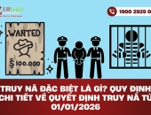 Truy nã đặc biệt là gì? Quy định chi tiết về quyết định truy nã từ 01/01/2026