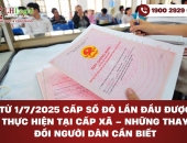 Từ 1/7/2025 cấp Sổ đỏ lần đầu được thực hiện tại cấp xã – Những thay đổi người dân cần biết