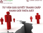 Tư vấn giải quyết tranh chấp ranh giới thửa đất