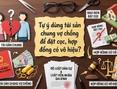 Tự ý dùng tài sản chung vợ chồng để đặt cọc, hợp đồng có vô hiệu?
