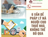 6 Vấn đề pháp lý mà người cho thuê nhà không thể bỏ qua