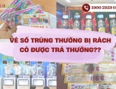Vé số trúng thưởng bị rách có đủ căn cứ để trả thưởng?