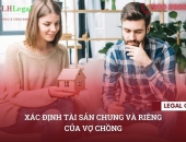 Xác định tài sản chung và riêng của vợ chồng