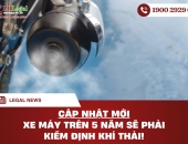 Cập nhật mới: Xe máy trên 5 năm sẽ phải kiểm định khí thải!