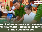 Xử lý hành vi đánh bạc trái phép tại Nha Trang – Người chơi có thể bị truy cứu hình sự?