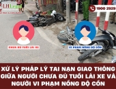 Xử lý pháp lý tai nạn giao thông giữa người chưa đủ tuổi lái xe và người vi phạm nồng độ cồn